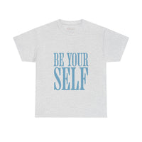 Motivational Unisex Heavy Cotton Tee - "Be Your Self"