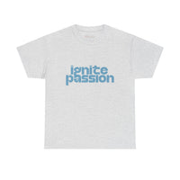 Ignite Passion Unisex Heavy Cotton Tee - Inspirational Graphic T-Shirt