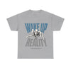 Wake Up to Reality Unisex Heavy Cotton Tee - Motivational Graphic T-Shirt